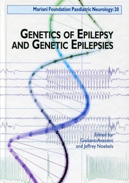 Genetics of Epilepsy and Genetic Epilepsies (MARIANI FOUNDATION PAEDIATRIC NEUROLOGY)