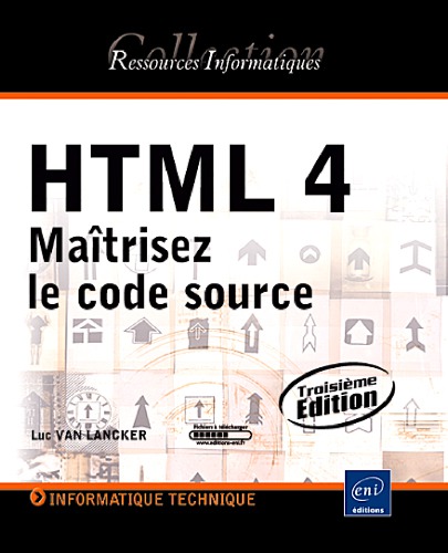 HTML 4 : maîtrisez le code source