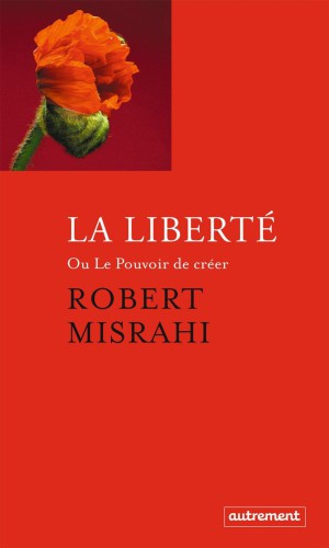 La liberté ou le pouvoir de créer