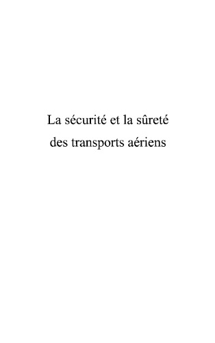 La sécurité et la sûreté des transports aériens : [colloque du 18 janvier 2005]