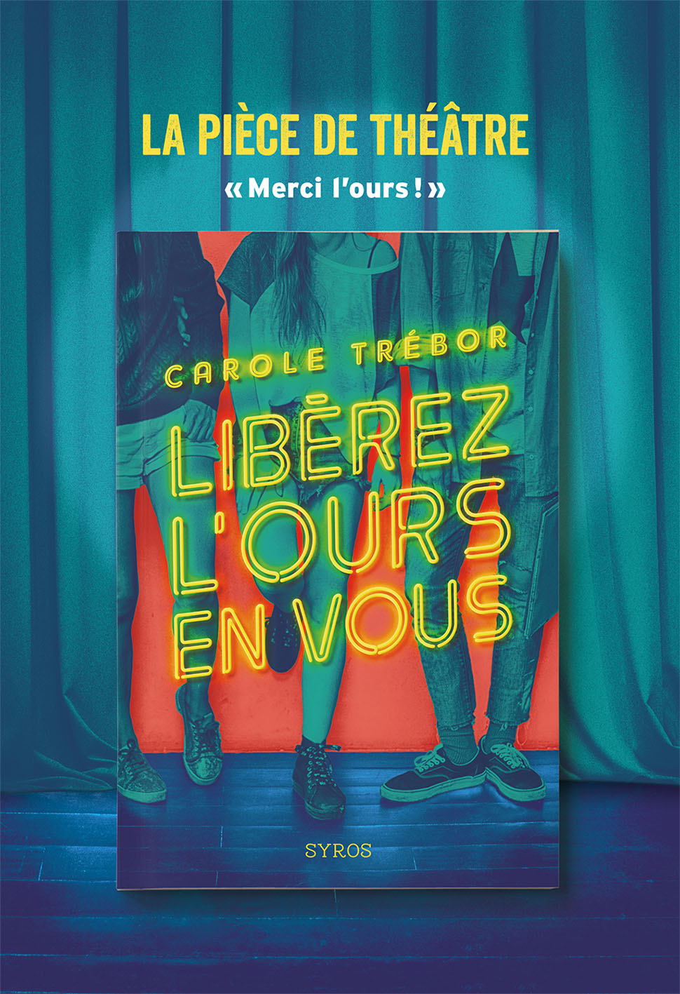 Libérez l'ours en vous (La pièce de théâtre)