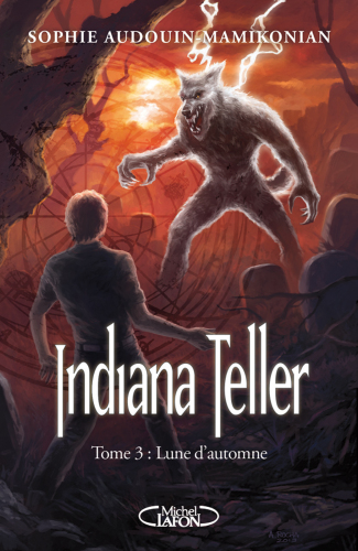 Indiana Teller Tome 3 Lune d'Automne