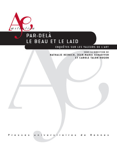Par-delà le beau et le laid : enquête sur les valeurs de l'art