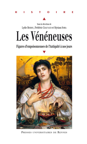 Les vénéneuses : figures d'empoisonneuses de l'Antiquité à nos jours