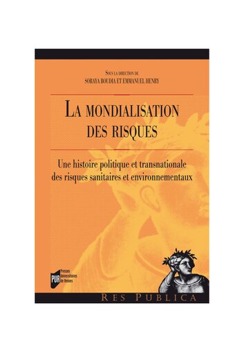 La mondialisation des risques : une histoire politique et transnationale des risques sanitaires et environnementaux