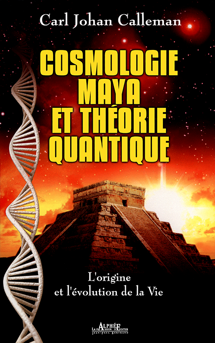 Cosmologie maya et théorie quantique : l'origine et l'évolution de la vie