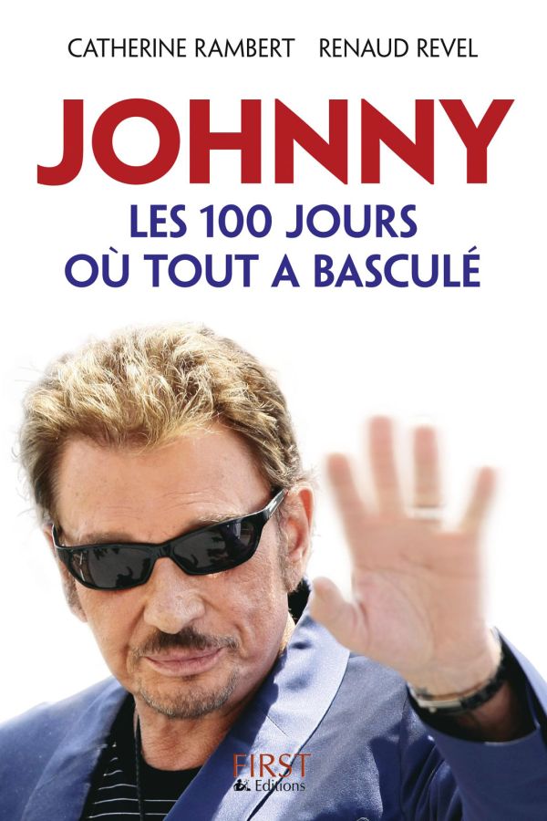 Johnny : les 100 jours où tout a basculé