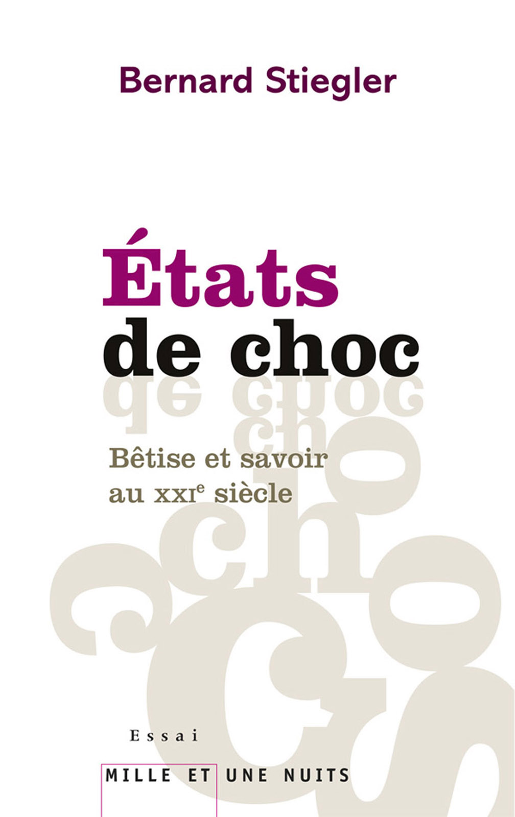 États de choc – Bêtise et savoir au XXIe siècle