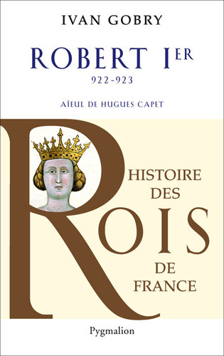 Robert Ier : aïeul d'Hugues Capet, 922-923