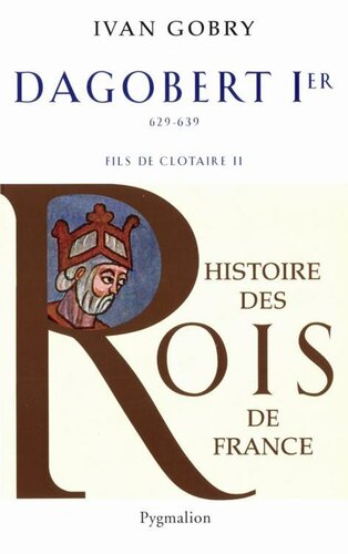 Dagobert Ier, le Grand, fils de Clotaire, 623-639