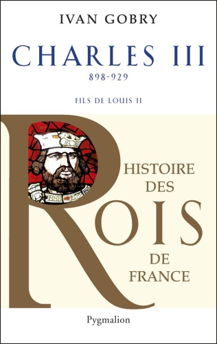 Charles III, le Simple : fils de Louis II, 898-929