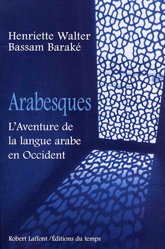 Arabesques. L'Aventure de La Langue Arabe En Occident (Points gouts des mots) (English and French Edition)