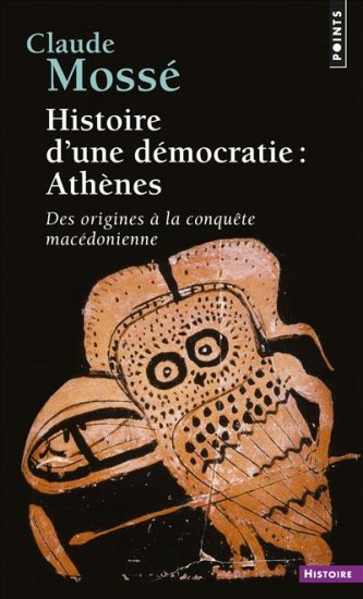 Histoire d'une démocratie : Athènes : des origines à la conquête macédonienne