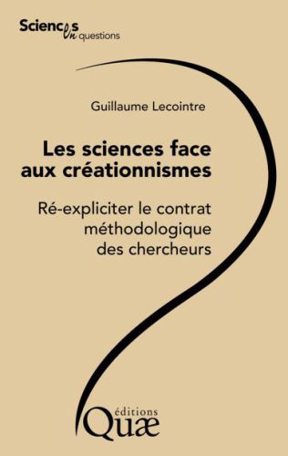 Les sciences face aux créationnismes : re-expliciter le contrat méthodologique des chercheurs