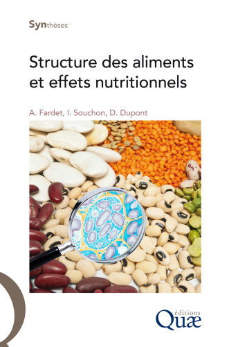 Syntheses : structure des aliments et effets nutritionnels.