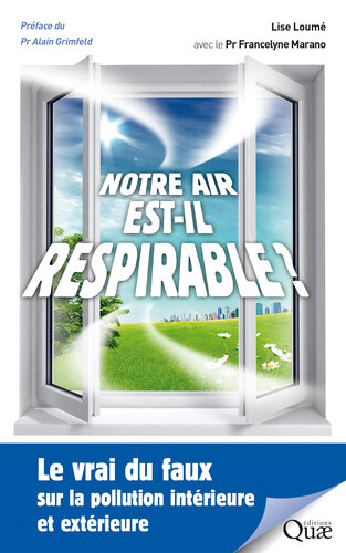 Notre air est-il respirable ? : le vrai du faux sur la pollution intérieure et extérieure