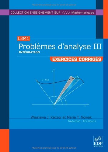 Problèmes d'analyse 3 (L3M1) : intégration : [exercices corrigés]