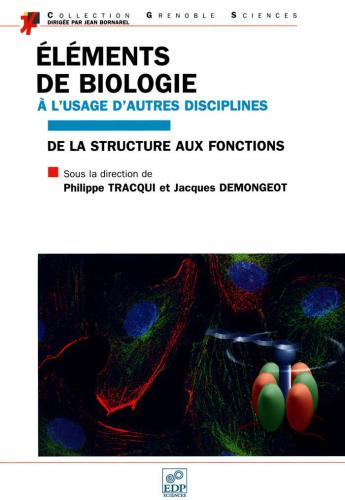 Élements de biologie à l'usage d'autres disciplines : de la structure aux fonctions