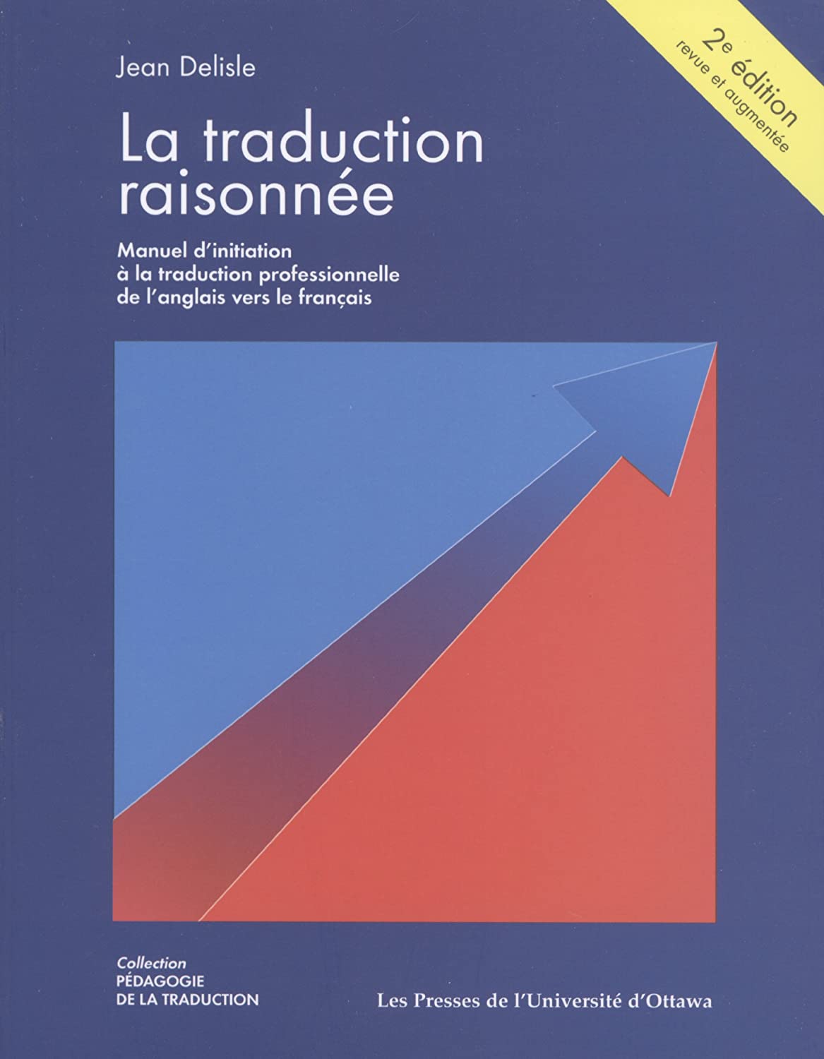 La Traduction Raisonnee / Translation Reasoned: Manuel D'initiation a La Traduction Professionnelle De L'anglais Vers Le Francais / Manual ... / Teaching Translation) (French Edition)