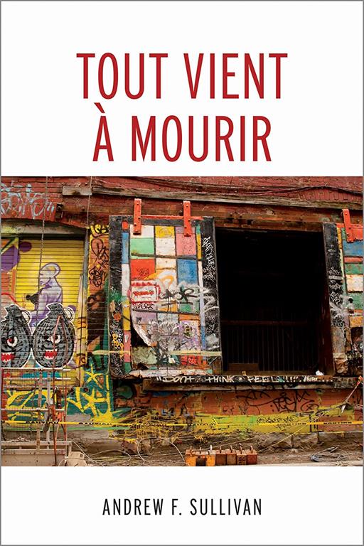 Tout vient &agrave; mourir (Traduction litt&eacute;raire) (French Edition)