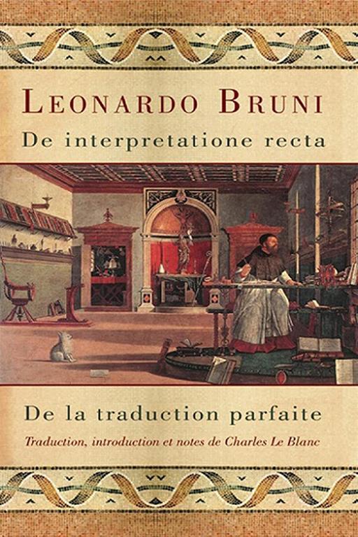 De Interpretatione Recta/From Straight Interpretation: De La Traduction Parfaite/From Perfect Translation (Collection Regards Sur La Traduction/Collection at a Glance Translation) (French Edition)