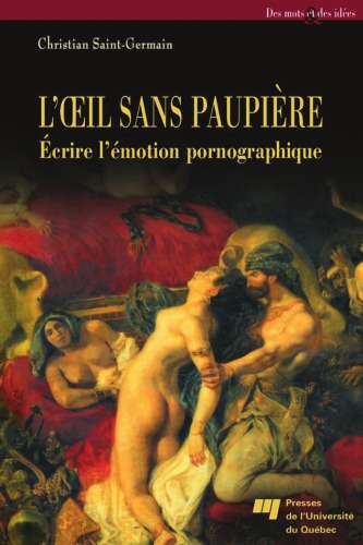 L'oeil sans paupière : écrire l'émotion pornographique