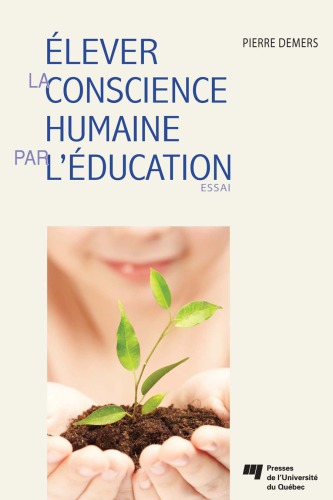 Élever la conscience humaine par l'education : essai