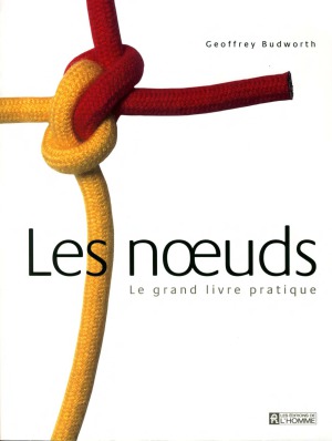 NOEUDS LE GRAND LIVRE PRATIQUE