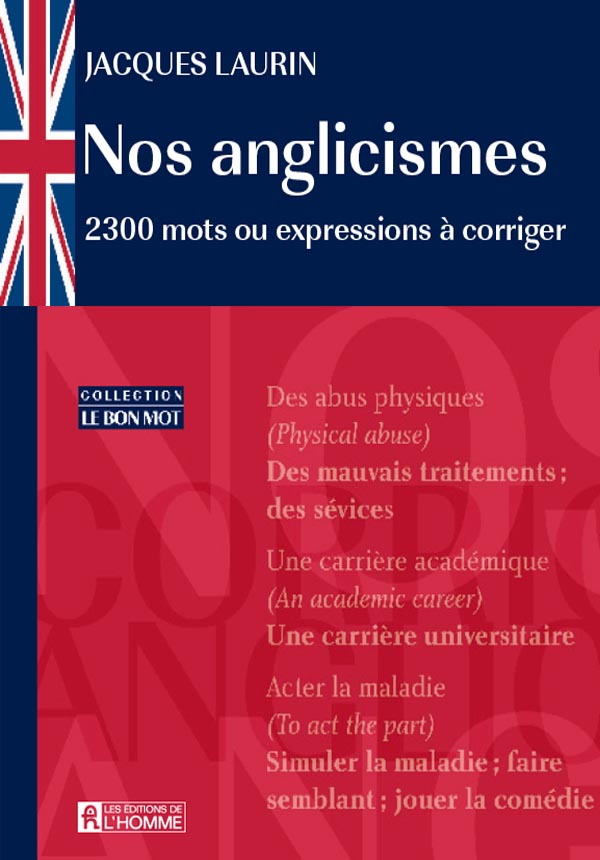 Nos anglicismes : 2300 mots ou expressions à corriger