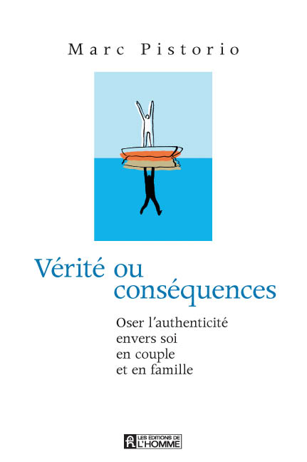 Vérité ou conséquences : oser l'authenticité envers soi, en couple et en famille