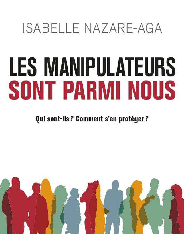 Les manipulateurs sont parmi nous : qui sont-ils? comment s'en protéger?