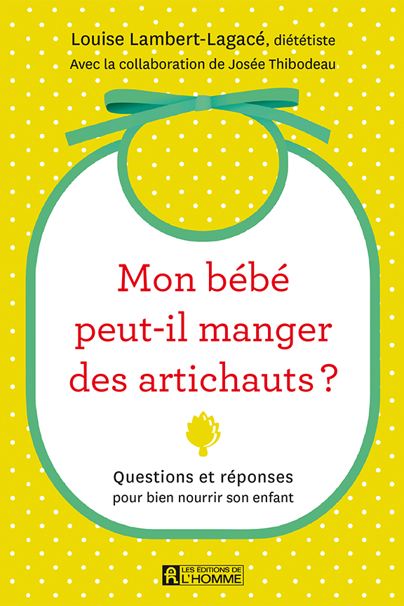 Mon bébé peut-il manger des artichauts? : questions et réponses pour bien nourrir son enfant