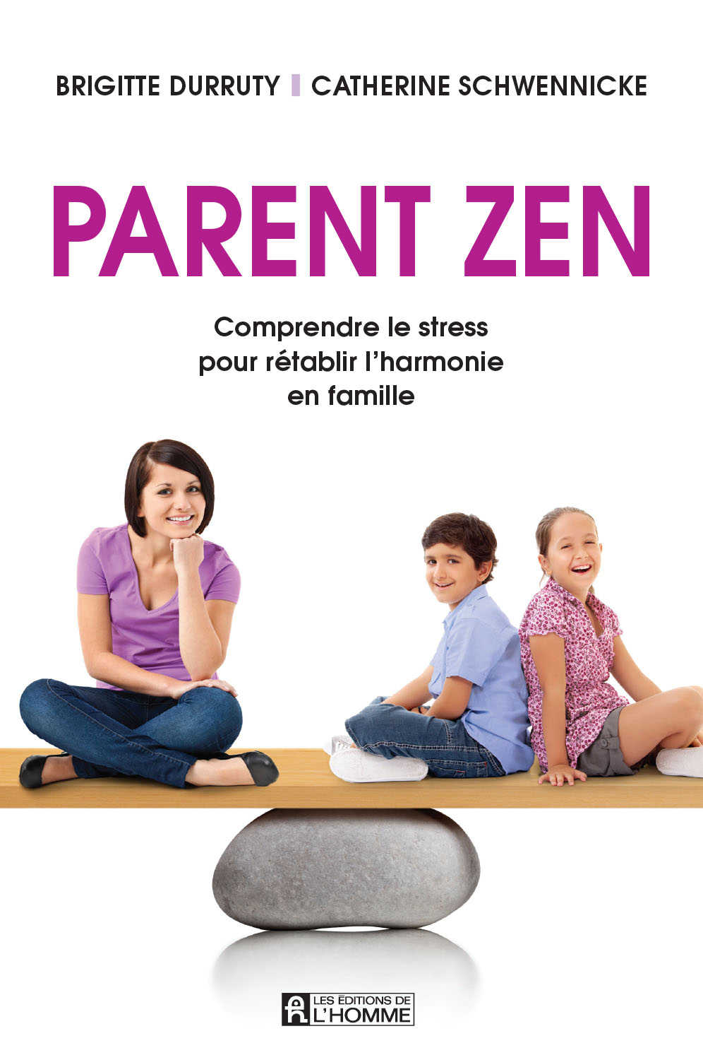 Parent zen : comprendre le stress pour rétablir l'harmonie en famille.
