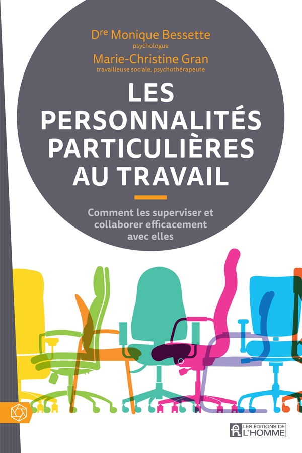 Les personnalités particulières au travail : comment les superviser et collaborer efficacement avec elles