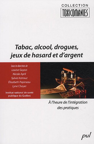 Tabac, alcool, drogues, jeux de hasard et d'argent : à l'heure de l'intégration des pratiques