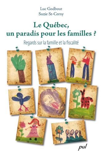 Le Québec, un paradis pour les familles? : regards sur la famille et la fiscalité