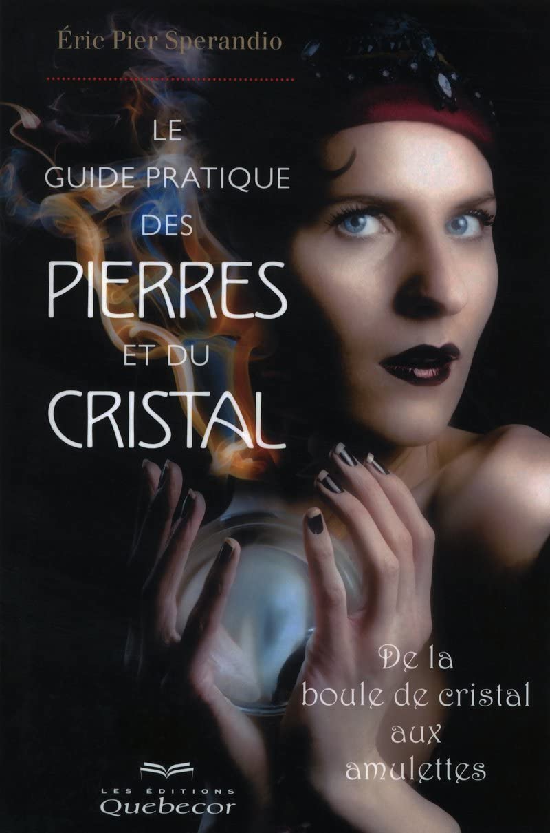 LE GUIDE PRATIQUE DES PIERRES ET DU CRISTAL (Nouvel &acirc;ge) (French Edition)