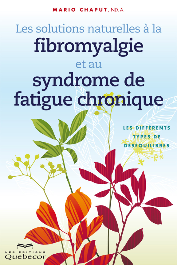 Les solutions naturelles à la fibromyalgie et au syndrome de fatigue chronique : différents types de déséquilibre