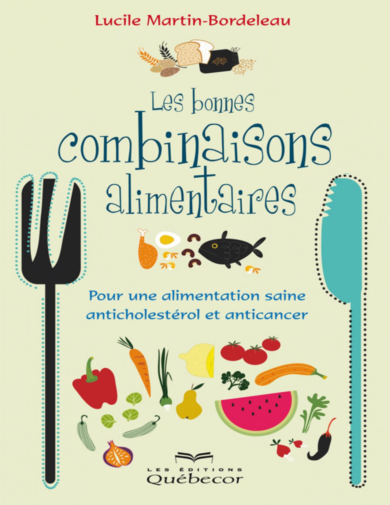 Les bonnes combinaisons alimentaires : pour une alimentation saine anticholestérol et anticancer