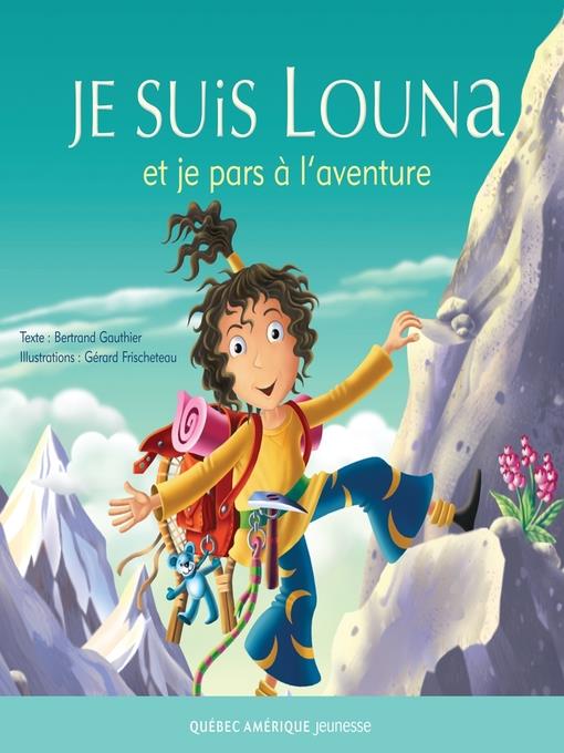 Louna 06--Je suis Louna et je pars à l'aventure