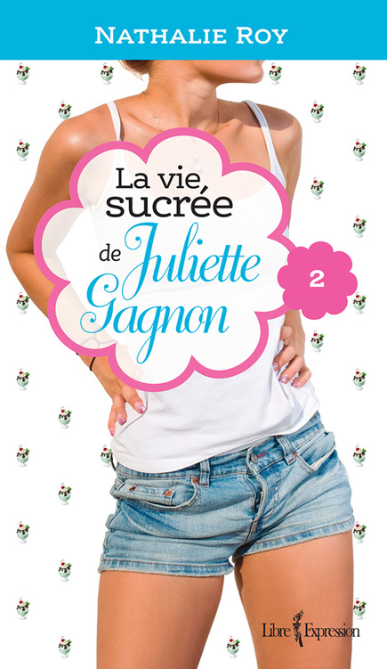 La vie sucrée de Juliette Gagnon