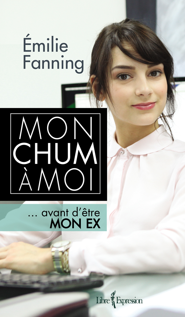 Mon chum à moi... avant d'être mon ex