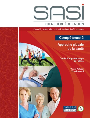 SASI Chenelière éducation : santé, assistance et soins infirmiers. Guide d'apprentissage de l'élève.