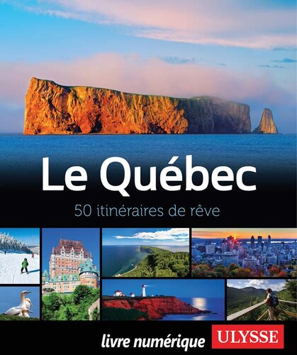 Le Québec - 50 Itinéraires De Rêve.