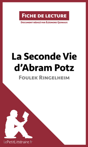 La Seconde Vie d'Abram Potz de Foulek Ringelheim (Fiche de lecture) : Résumé complet et analyse détaillée de l'oeuvre