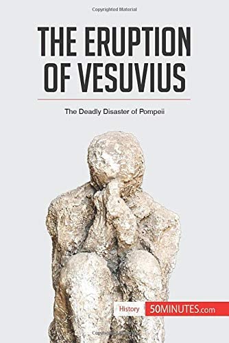 The Eruption of Vesuvius: The Deadly Disaster of Pompeii (History)