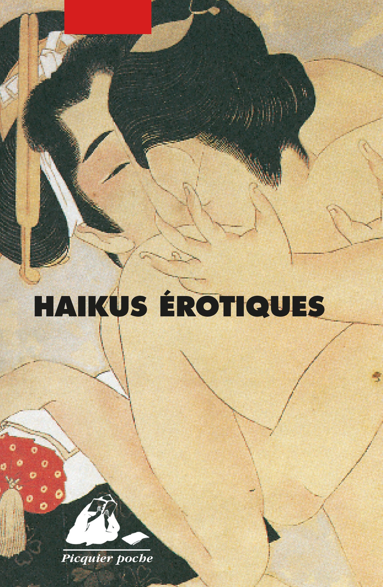 Haiku érotiques : extraits de La fleur du bout et du Tonneau de saule