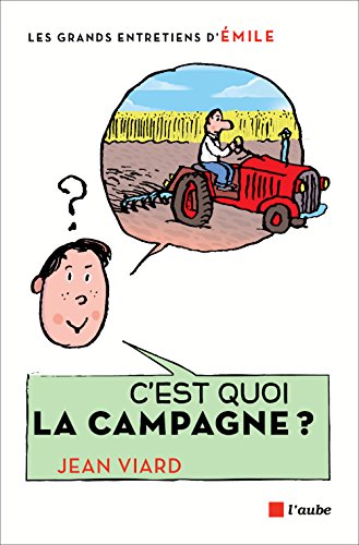 C'est quoi la campagne? : entretiens avec Emile