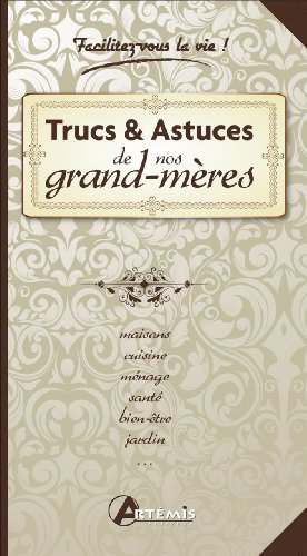 Trucs et astuces de nos grand-mères.