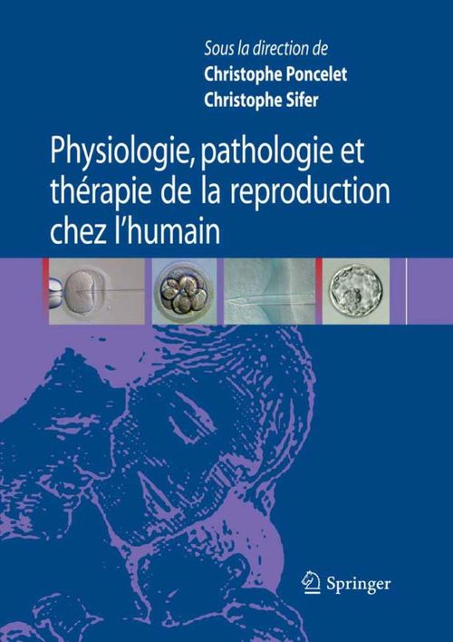 Physiologie, pathologie et thérapie de la reproduction chez l'humain